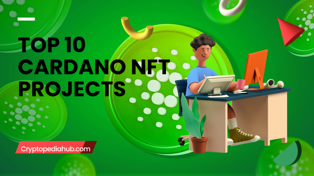 top 10 Best cardano NFT projects and drops updated 2024