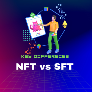 NFT vs SFT key difference in 2024